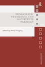 Cover: Democratic Transition and Security in Pakistan - Routledge