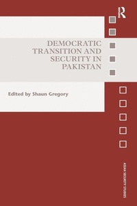 Enlarge image Cover: Democratic Transition and Security in Pakistan - Routledge