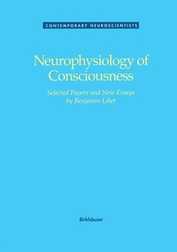 Enlarge image Cover: Neurophysiology of Consciousness - Springer-Verlag New York Inc.