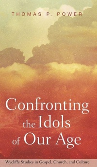 Enlarge image Cover: Confronting the Idols of Our Age - Wipf & Stock Publishers