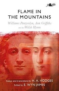 Cover: Flame in the Mountains - Williams Pantycelyn, Ann Griffiths and the Welsh Hymn - Y Lolfa