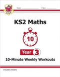 Cover: KS2 Year 3 Maths 10-Minute Weekly Workouts - Coordination Group Publications Ltd (CGP)