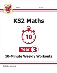 Enlarge image Cover: KS2 Year 3 Maths 10-Minute Weekly Workouts - Coordination Group Publications Ltd (CGP)