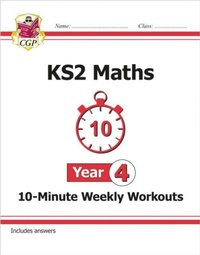 Enlarge image Cover: KS2 Year 4 Maths 10-Minute Weekly Workouts - Coordination Group Publications Ltd (CGP)