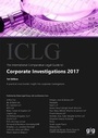Cover: The International Comparative Legal Guide to: Corporate Investigations 2017 - Global Legal Group Ltd