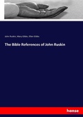 Cover: The Bible References of John Ruskin - Hansebooks