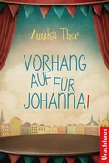 Cover: Vorhang auf f&uuml;r Johanna! - Urachhaus