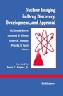 Cover: Nuclear Imaging in Drug Discovery, Development, and Approval - Birkhauser Boston Inc