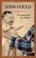 Cover: Pre-Natal Care for Fathers - Simon + Schuster LLC
