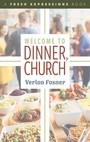 Cover: Welcome to Dinner, Church - Seedbed Inc