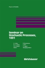 Cover: Seminar on Stochastic Processes, 1991 - Birkhauser Boston Inc