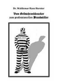 Abbildung von: Vom Geldschrankknacker zum professionellen Brandstifter - BoD - Books on Demand
