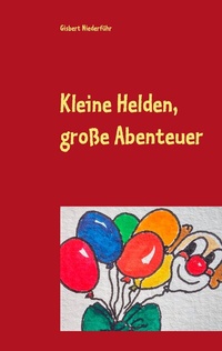 Abbildung von: Kleine Helden, große Abenteuer - BoD - Books on Demand