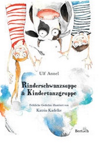 Abbildung von: Rinderschwanzsuppe & Kindertanzgruppe - Bertuch Verlag