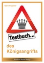 Cover: Testbuch des Königsangriffs - Beyer, Joachim, Verlag