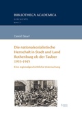 Cover: Die nationalsozialistische Herrschaft in Stadt und Land Rothenburg ob der Tauber (1933-1945) - Ergon