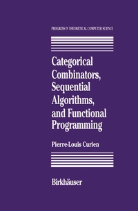 Enlarge image Cover: Categorical Combinators, Sequential Algorithms, and Functional Programming - Springer-Verlag New York Inc.