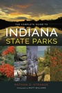 Cover: The Complete Guide to Indiana State Parks - Indiana University Press