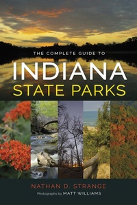 Abbildung von: The Complete Guide to Indiana State Parks - Indiana University Press