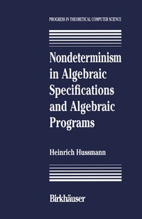 Abbildung von: Nondeterminism in Algebraic Specifications and Algebraic Programs - Birkhauser Boston Inc
