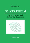 Cover: Galois' Dream: Group Theory and Differential Equations - Springer-Verlag New York Inc.