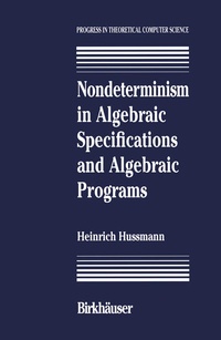 Enlarge image Cover: Nondeterminism in Algebraic Specifications and Algebraic Programs - Springer-Verlag New York Inc.