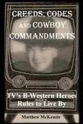 Cover: Creeds, Codes and Cowboy Commandments - McKenzie House Publishing