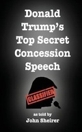 Cover: Donald Trump's Top Secret Concession Speech - Empty Suit Publications