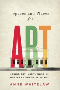 Bild vergrößern Bild: Spaces and Places for Art - McGill-Queen's University Press