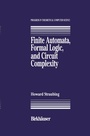 Cover: Finite Automata, Formal Logic, and Circuit Complexity - Birkhauser Boston Inc