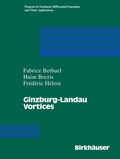 Cover: Ginzburg-Landau Vortices - Birkhauser Boston Inc
