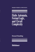 Cover: Finite Automata, Formal Logic, and Circuit Complexity - Birkh&auml;user