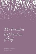 Cover: The Fromless Exploration of Self - Absolute Source Publishing