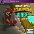 Cover: Kulipari: Poison Power! Dingo and the Super Arrow - Outlook Words & Art