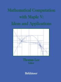 Enlarge image Cover: Mathematical Computation with Maple V: Ideas and Applications - Springer-Verlag New York Inc.