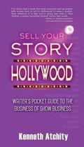 Cover: Sell Your Story to Hollywood - Story Merchant Books