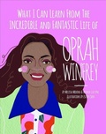 Cover: What I can learn from the incredible and fantastic life of Oprah Winfrey - Moppet Books
