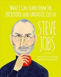 Cover: What I can learn from the incredible and fantastic life of Steve Jobs - Moppet Books