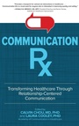 Cover: Communication Rx: Transforming Healthcare Through Relationship-Centered Communication - McGraw-Hill Education