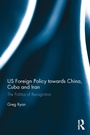 Bild: US Foreign Policy towards China, Cuba and Iran - Routledge
