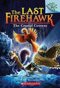 Cover: The Crystal Caverns: A Branches Book (the Last Firehawk #2) - Scholastic US