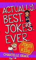 Cover: Actually. Best. Jokes. Ever: Joke Book for Kids - BroadStreet Publishing