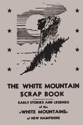 Cover: The White Mountain Scrap Book - Applewood Books