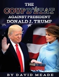 Cover: The Coup D'etat Against President Donald J. Trump - Ebookit.com
