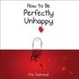 Cover: How to Be Perfectly Unhappy - Andrews McMeel Publishing