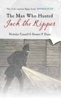 Enlarge image Cover: The Man Who Hunted Jack the Ripper - Amberley Publishing