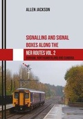 Cover: Signalling and Signal Boxes along the NER Routes Vol. 2 - Amberley Publishing