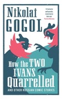 Cover: How the Two Ivans Quarrelled - Alma Classics