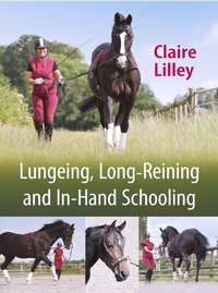 Abbildung von: Lungeing, Long-Reining and In-Hand Schooling - J.A.Allen & Co Ltd