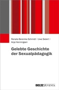 Cover: Gelebte Geschichte der Sexualp&auml;dagogik - Juventa Verlag ein Imprint der Beltz Verlagsgruppe GmbH & Co. KG